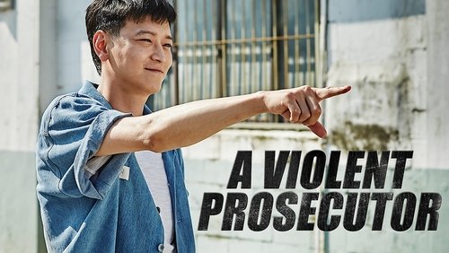 A Violent Prosecutor - Công Tố Viên Hung Bạo - Hình 3